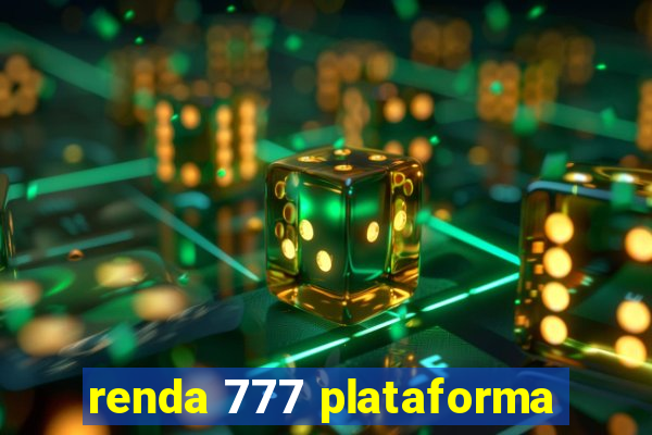 renda 777 plataforma